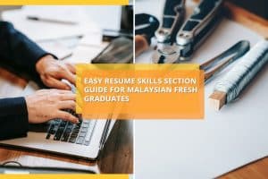Resume skills section article for Malaysian fresh graduates